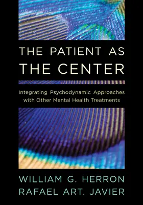 Der Patient als Zentrum: Die Integration psychodynamischer Ansätze mit anderen psychiatrischen Behandlungen - The Patient as the Center: Integrating Psychodynamic Approaches with Other Mental Health Treatments