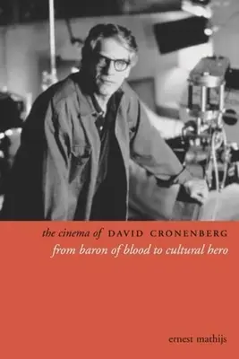 Das Kino von David Cronenberg: Vom Baron des Blutes zum Kulturhelden - The Cinema of David Cronenberg: From Baron of Blood to Cultural Hero