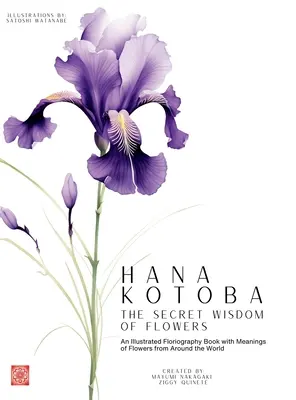 Hana Kotoba: Ein illustriertes Floriographiebuch mit den Bedeutungen von Blumen aus aller Welt. - Hana Kotoba: An Illustrated Floriography Book Featuring the Meanings of Flowers from Around the World.
