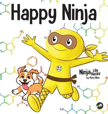 Happy Ninja: Ein soziales, emotionales Buch für Kinder, Jugendliche und Erwachsene über die Kraft des täglichen D.O.S.E. - Happy Ninja: A Social, Emotional Book for Kids, Teens, and Adults About the Power of the Daily D.O.S.E.