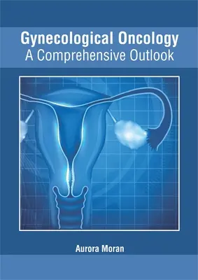 Gynäkologische Onkologie: Ein umfassender Ausblick - Gynecological Oncology: A Comprehensive Outlook