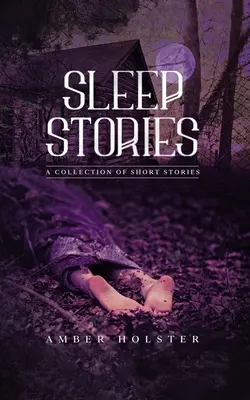 Schlafgeschichten: Eine Sammlung von Kurzgeschichten - Sleep Stories: A Collection of Short Stories