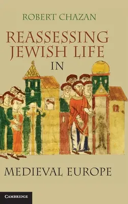 Neubewertung des jüdischen Lebens im mittelalterlichen Europa - Reassessing Jewish Life in Medieval Europe