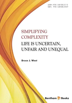 Vereinfachung der Komplexität: Das Leben ist ungewiss, ungerecht und ungleich - Simplifying Complexity: Life is Uncertain, Unfair and Unequal