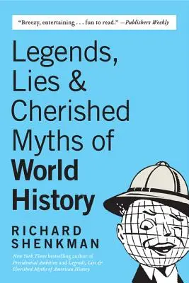 Legenden, Lügen und liebgewonnene Mythen der Weltgeschichte - Legends, Lies & Cherished Myths of World History