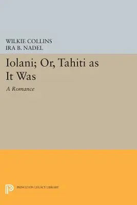 Iolni; Oder, Tahti wie es war: Eine Romanze - Iolni; Or, Tahti as It Was: A Romance