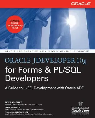 Oracle Jdeveloper 10g für Forms & PL/SQL-Entwickler: Ein Leitfaden zur Webentwicklung mit Oracle Adf - Oracle Jdeveloper 10g for Forms & PL/SQL Developers: A Guide to Web Development with Oracle Adf