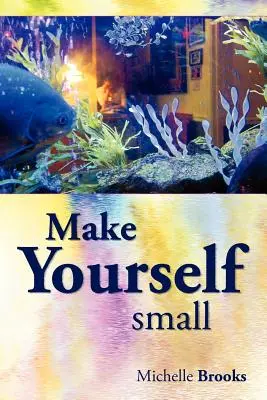Machen Sie sich klein - Make Yourself Small