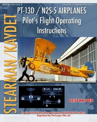 PT-13D / N2S-5 Flugzeuge Piloten-Flugbetriebsanweisungen - PT-13D / N2S-5 Airplanes Pilot's Flight Operating Instructions