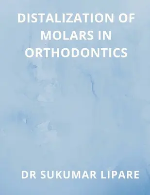 Distalisierung von Backenzähnen in der Kieferorthopädie - Distalization of Molars in Orthodontics