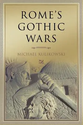 Roms Gotische Kriege: Vom dritten Jahrhundert bis Alarich - Rome's Gothic Wars: From the Third Century to Alaric