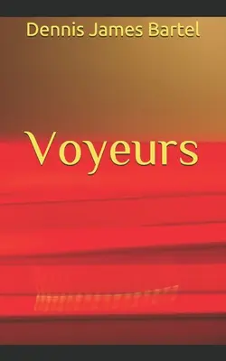 Voyeure - Voyeurs