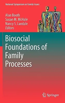 Biosoziale Grundlagen von Familienprozessen - Biosocial Foundations of Family Processes