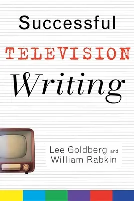 Erfolgreiches Schreiben für das Fernsehen - Successful Television Writing