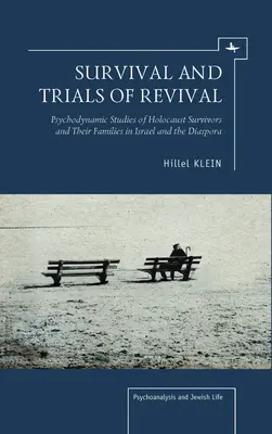 Überleben und Versuche der Wiederbelebung: Psychodynamische Studien über Überlebende des Holocaust und ihre Familien in Israel und der Diaspora - Survival and Trials of Revival: Psychodynamic Studies of Holocaust Survivors and Their Families in Israel and the Diaspora