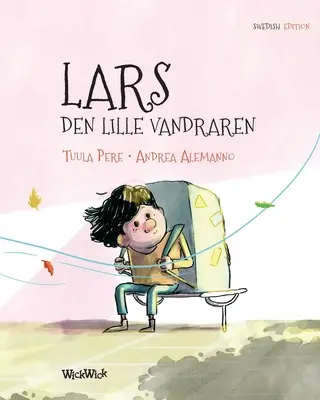 Lars, den lille vandraren: Schwedische Ausgabe von Leo, der kleine Wanderer - Lars, den lille vandraren: Swedish Edition of Leo, the Little Wanderer
