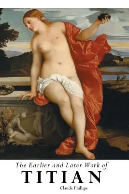 Das Frühere und das Spätere von Tizian - The Earlier and Later of Titian