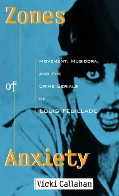 Zonen der Angst: Bewegung, Musidora und die Krimiserien von Louis Feuillade - Zones of Anxiety: Movement, Musidora, and the Crime Serials of Louis Feuillade