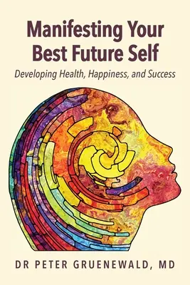 Manifestieren Sie Ihr bestes zukünftiges Selbst: Aufbau einer adaptiven Resilienz - Manifesting Your Best Future Self: Building Adaptive Resilience