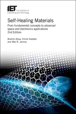 Selbstheilende Materialien: Von grundlegenden Konzepten zu fortgeschrittenen Anwendungen in der Raumfahrt und Elektronik - Self-Healing Materials: From Fundamental Concepts to Advanced Space and Electronics Applications