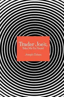 Trader Joe's, Nimm mich, ich gehöre dir! - Trader Joe's, Take Me I'm Yours!