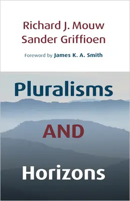 Pluralismen und Horizonte: Ein Essay zur christlichen öffentlichen Philosophie - Pluralisms and Horizons: An Essay in Christian Public Philosophy