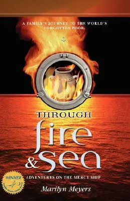 Durch Feuer und Meer: Abenteuer auf dem Mercy Ship - Through Fire and Sea: Adventures on the Mercy Ship