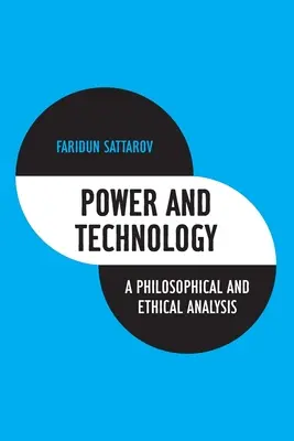 Macht und Technologie: Eine philosophische und ethische Analyse - Power and Technology: A Philosophical and Ethical Analysis