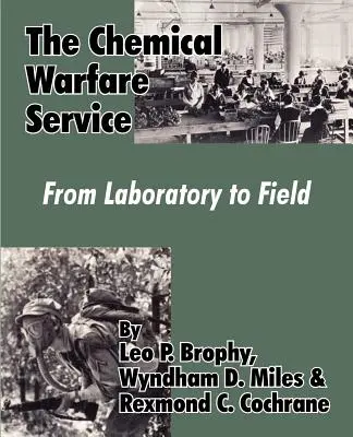 Der Dienst für chemische Kriegsführung: Vom Labor ins Feld - The Chemical Warfare Service: From Laboratory to Field