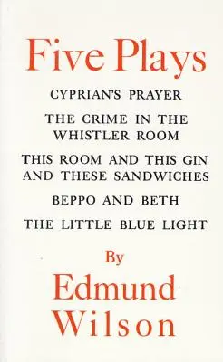 Fünf Theaterstücke: Cyprian's Prayer/Das Verbrechen im Whistler Room/Dieses Zimmer und dieser Gin und diese Sandwiches/Beppo und Beth/Die Kleine - Five Plays: Cyprian's Prayer/The Crime in the Whistler Room/This Room and This Gin and These Sandwiches/Beppo and Beth/The Little