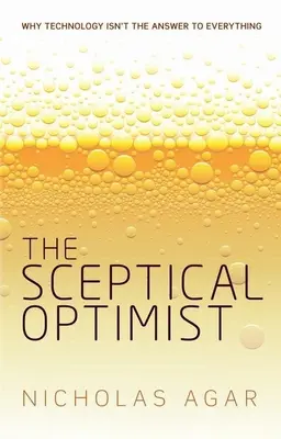 Der skeptische Optimist: Warum die Technologie nicht die Antwort auf alles ist - The Sceptical Optimist: Why Technology Isn't the Answer to Everything