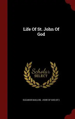 Das Leben des heiligen Johannes von Gott - Life Of St. John Of God