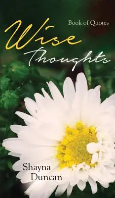 Kluge Gedanken: Buch der Zitate - Wise Thoughts: Book of Quotes