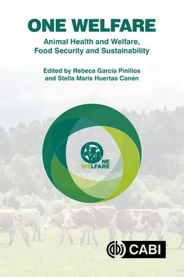One Welfare Tiergesundheit und Tierschutz, Lebensmittelsicherheit und Nachhaltigkeit - One Welfare Animal Health and Welfare, Food Security and Sustainability