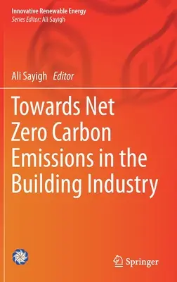 Auf dem Weg zu Netto-Null-Kohlenstoffemissionen im Bauwesen - Towards Net Zero Carbon Emissions in the Building Industry