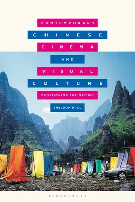 Zeitgenössisches chinesisches Kino und visuelle Kultur: Die Vision der Nation - Contemporary Chinese Cinema and Visual Culture: Envisioning the Nation