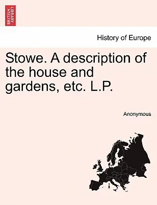 Stowe. eine Beschreibung des Hauses und der Gärten, etc. L.P. - Stowe. a Description of the House and Gardens, Etc. L.P.