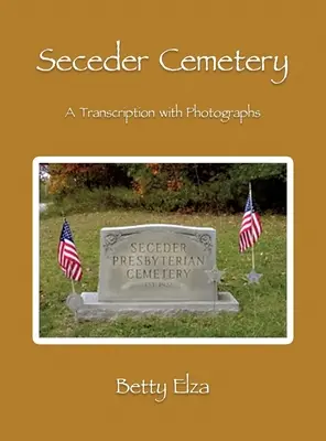 Seceder Cemetery: Eine Transkription mit Fotografien - Seceder Cemetery: A Transcription with Photographs