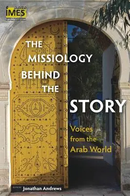 Die Missiologie hinter der Geschichte: Stimmen aus der arabischen Welt - The Missiology behind the Story: Voices from the Arab World