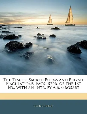 Der Tempel: Heilige Gedichte und private Ejakulationen. Facs. Repr. der 1. Auflage, mit einem Intr. von A.B. Grosart - The Temple: Sacred Poems and Private Ejaculations. Facs. Repr. of the 1st Ed., with an Intr. by A.B. Grosart