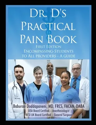 Dr. D's Practical Pain Book: Umfassend - von Studenten bis zu allen Anbietern - ein Leitfaden - Dr. D's Practical Pain Book: Encompassing-Students to All providers -A guide