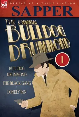 O Bulldog Drummond Original: 1-Bulldog Drummond, o Bando Negro e a Pousada Solitária - The Original Bulldog Drummond: 1-Bulldog Drummond, the Black Gang & Lonely Inn