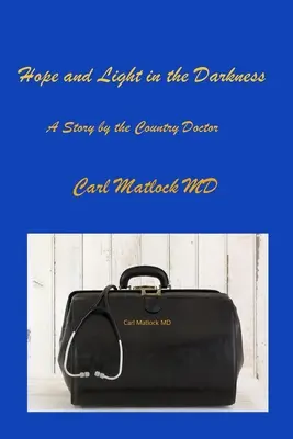 Hoffnung und Licht in der Dunkelheit: Eine Geschichte des Landarztes - Hope and Light in the Darkness: A Story by the Country Doctor