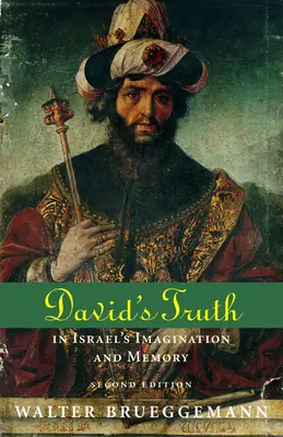 Davids Wahrheit: In Israels Vorstellungskraft und Erinnerung, Zweite Ausgabe - David's Truth: In Israel's Imagination and Memory, Second Edition