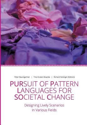 Pursuit of Pattern Languages for Societal Change - PURPLSOC (Baumgartner (Herausgeber) Peter) - Pursuit of Pattern Languages for Societal Change - PURPLSOC (Baumgartner (Editor) Peter)