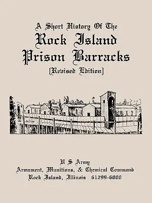 Eine kurze Geschichte der Rock-Island-Gefängniskaserne - A Short History of the Rock Island Prison Barracks