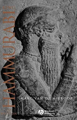 König Hammurabi von Babylon: Eine Biographie - King Hammurabi of Babylon: A Biography