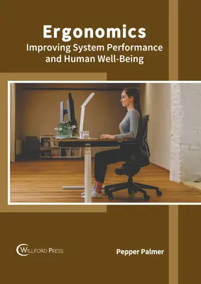 Ergonomie: Verbesserung der Systemleistung und des menschlichen Wohlbefindens - Ergonomics: Improving System Performance and Human Well-Being