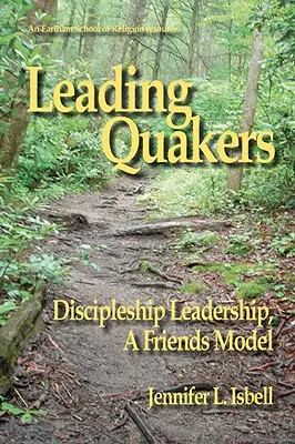 Quäker leiten: Leiterschaft in der Nachfolge, ein Modell der Freunde - Leading Quakers: Disciple Leadership, a Friends Model