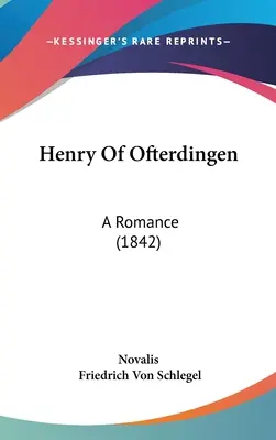 Heinrich von Ofterdingen: Eine Romanze (1842) - Henry Of Ofterdingen: A Romance (1842)